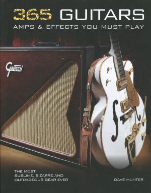 365 Guitars Amps & Effects You Must Play