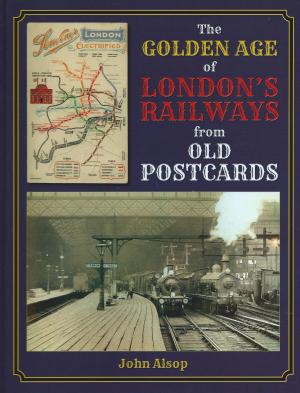 The Golden Age of London's Railways from Old Postcards