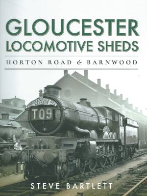 Gloucester Locomotive Sheds Horton Road & Barnwood