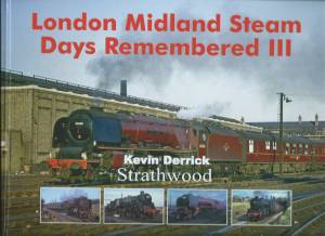 London Midland Steam Days Remembered III