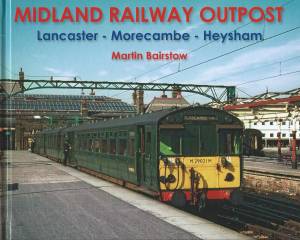 Midland Railway Outpost Lancaster-Morecombe-Heysham