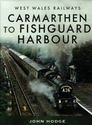 West Wales Railways Carmarthen to Fishguard Harbour