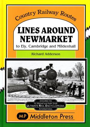 Lines Around Newmarket to Ely, Cambridge and Mildenhall