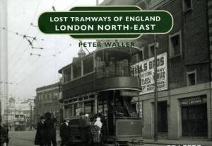 Lost Tramways Of England London North-East