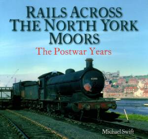 Rails Across The North York Moors The Postwar Years