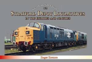 Stratford Depot Locomotives In The Eighties And Nineties