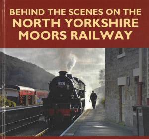 Behind The Scenes On The North Yorkshire Moors Railway