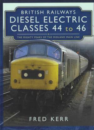 British Railways Diesel Electric Classes 44 to 46
