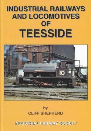 Industrial Railways And Locomotives Of Teeside