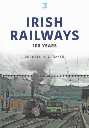 Irish Railways 100 Years
