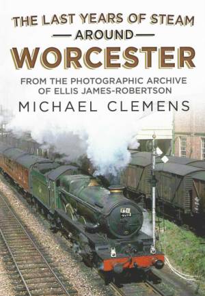 The Last Years of Steam Around Worcester