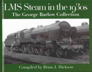LMS Steam in the 1930s The George Barlow Collection