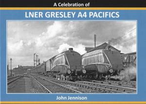 A Celebration of Gresley A4 Pacifics