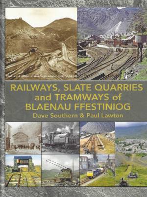 Railways, Slate Quarries and Tramways of Blaenau Ffestiniog