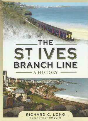 The St Ives Branch Line A History