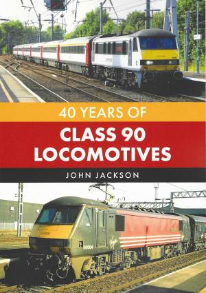 40 Years Of Class 90 Locomotives