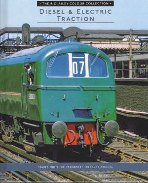The R.C. Riley Colour Collection Diesel & Electric Traction