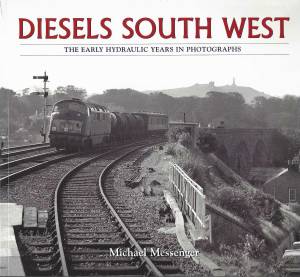 Diesels South West The Early Hydraulic Years In Photographs