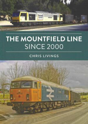 The Mountfield Line Since 2000