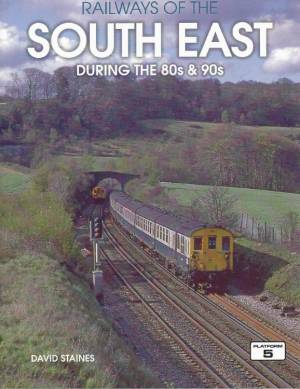 Railways Of The South East During The 80s & 90s