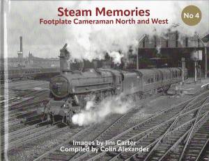 Steam Memories No 4 Footplate Camerman North and West
