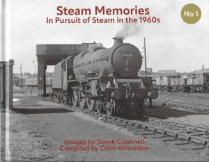 Steam Memories No 1 In Pursuit of Steam in the 1960s