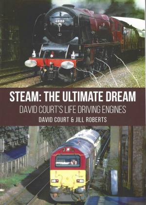 Steam: The Ultimate Dream David Court's Life Driving Engines